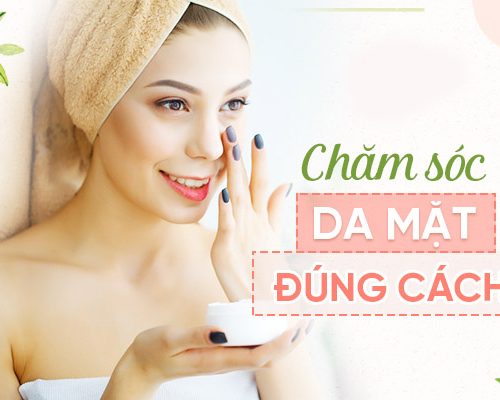 Các bước chăm sóc da mặt hằng ngày không nên bỏ qua