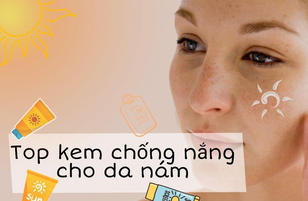 top 13 loại kem chống nắng cho da nám tàn nhang