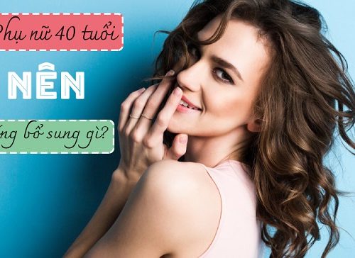 phụ nữ 40 nên uống gì để đẹp da, trẻ hóa theo thời gian