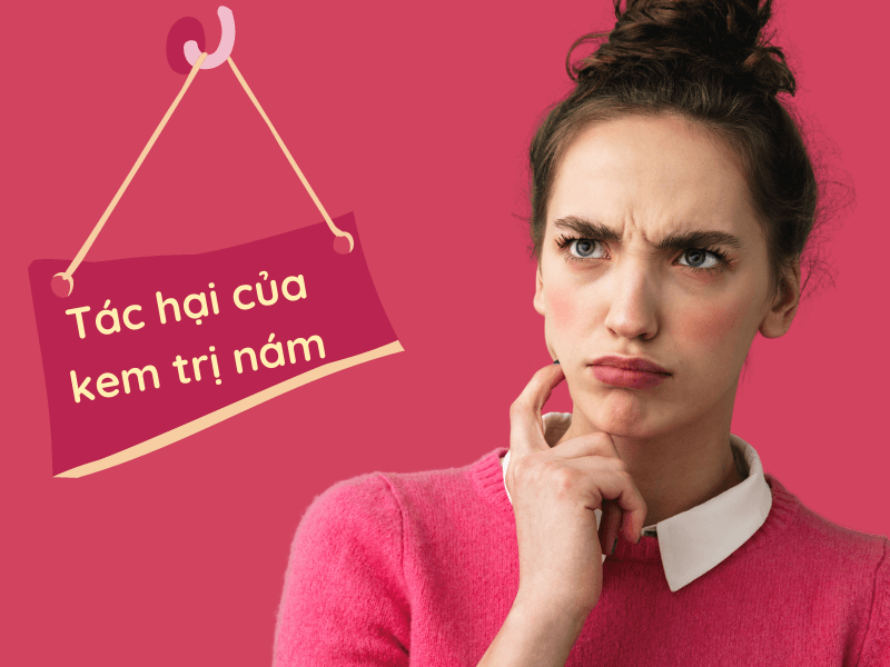 tác hại của kem trị nám kém chất lượng - bạn đã bỏ quên